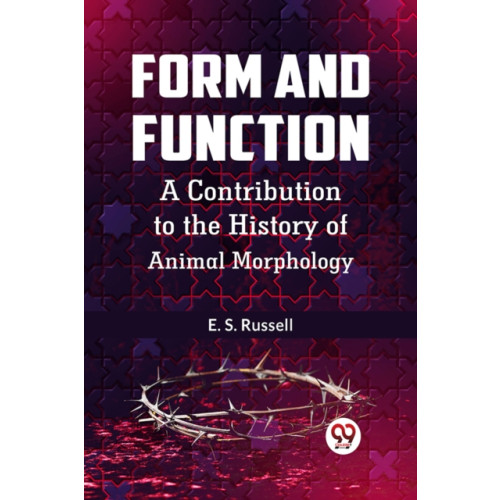 Double 9 Books LLP Form and Function a Contribution to the History of Animal Morphology (häftad, eng)