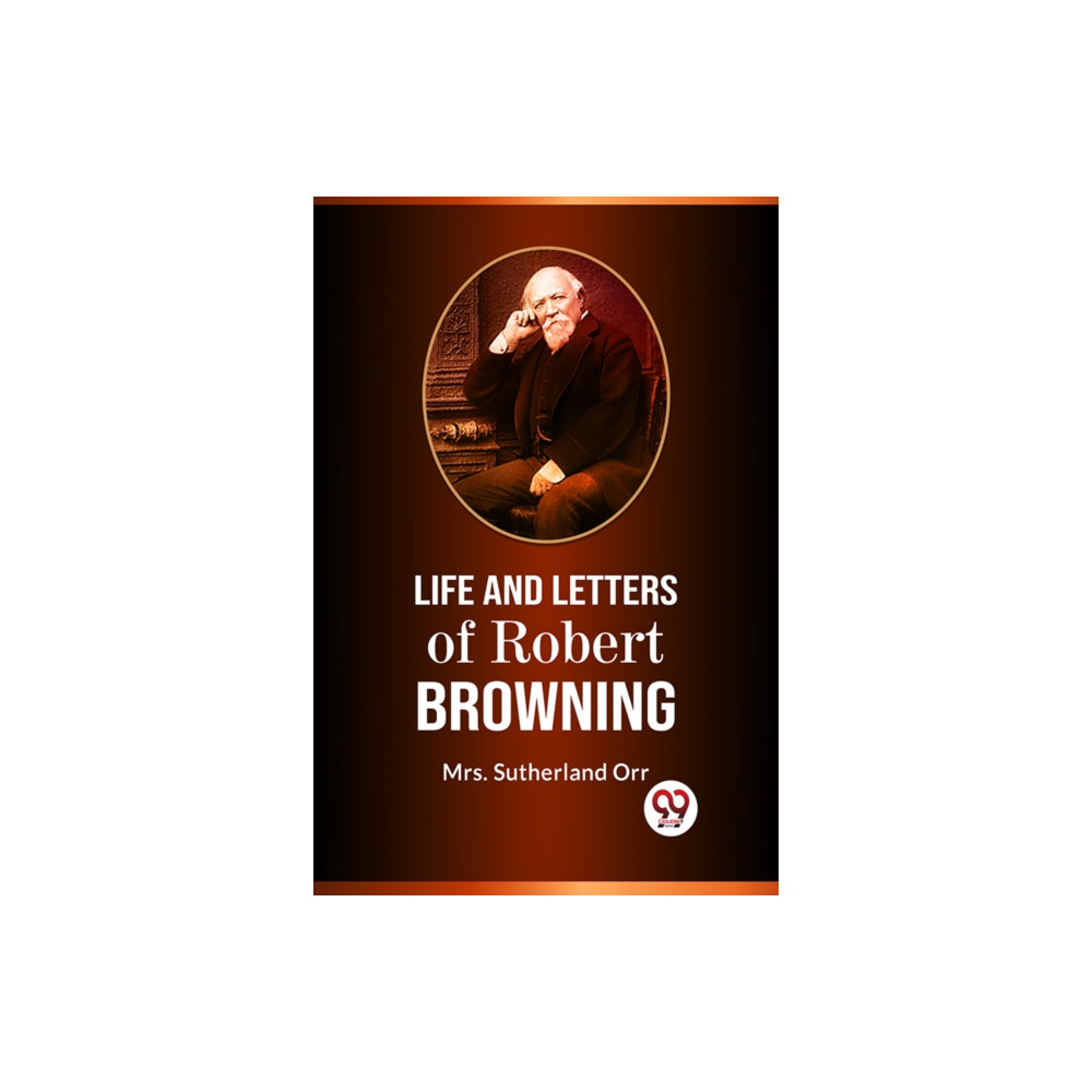 Produktbild för Life and Letters of Robert Browning (häftad, eng)