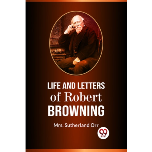 Double 9 Books LLP Life and Letters of Robert Browning (häftad, eng)