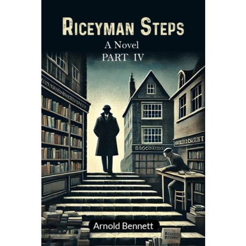 Double 9 Books Riceyman Steps A Novel Part IV (häftad, eng)