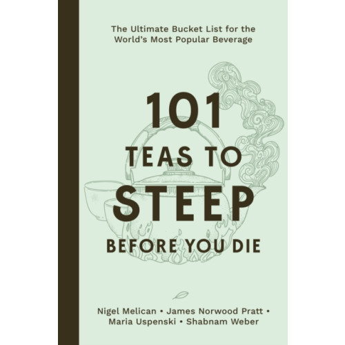Page Street Publishing Co. 101 Teas to Steep Before You Die (inbunden, eng)