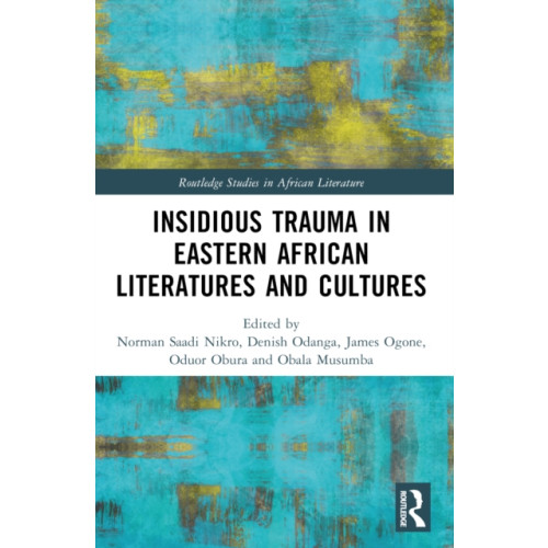 Taylor & francis ltd Insidious Trauma in Eastern African Literatures and Cultures (häftad, eng)
