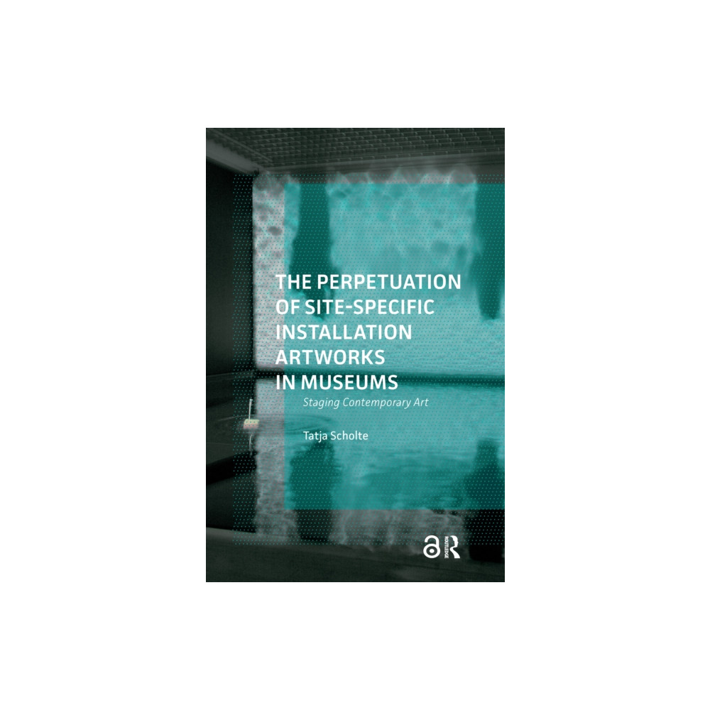 Produktbild för The Perpetuation of Site-Specific Installation Artworks in Museums (häftad, eng)