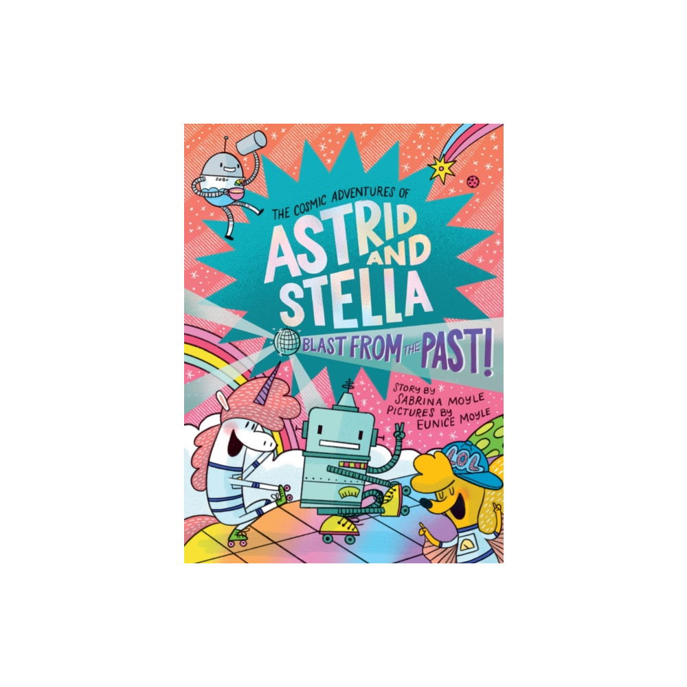 Produktbild för Blast from the Past! (The Cosmic Adventures of Astrid and Stella Book #5 (A Hello!Lucky Book)) (inbunden, eng)