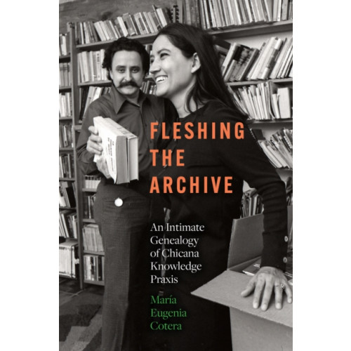 University of Texas Press Fleshing the Archive (häftad, eng)