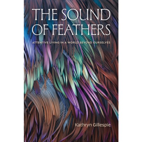 Duke university press The Sound of Feathers (häftad, eng)
