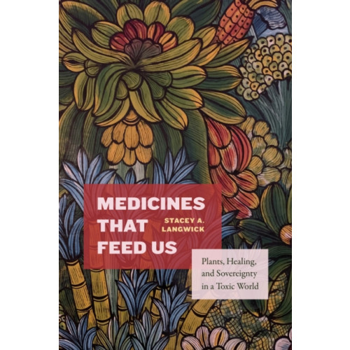 Duke university press Medicines That Feed Us (häftad, eng)