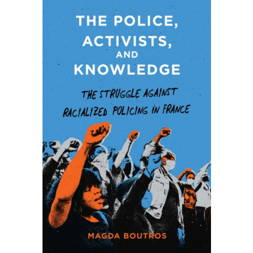 Stanford university press The Police, Activists, and Knowledge (häftad, eng)