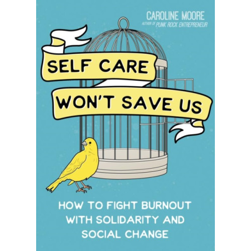 Microcosm Publishing Self Care Won't Save Us (häftad, eng)