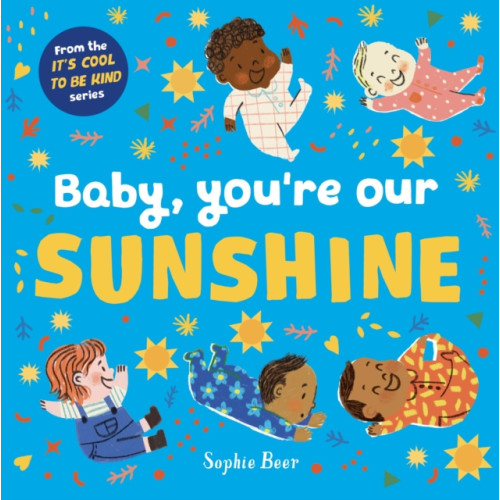 Little Tiger Press Group Baby, You're Our Sunshine (bok, board book, eng)