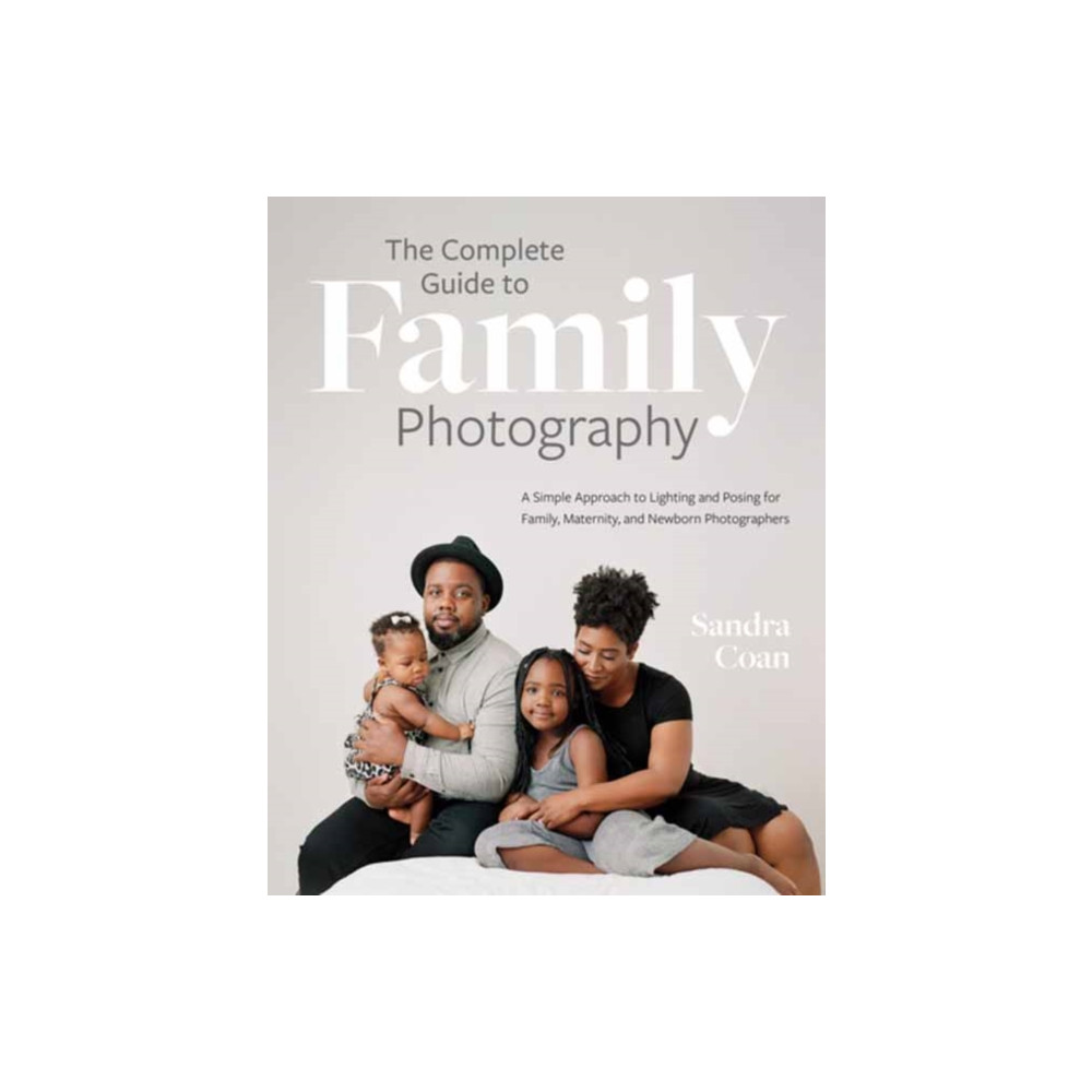 Produktbild för The Complete Guide to Family Photography (häftad, eng)