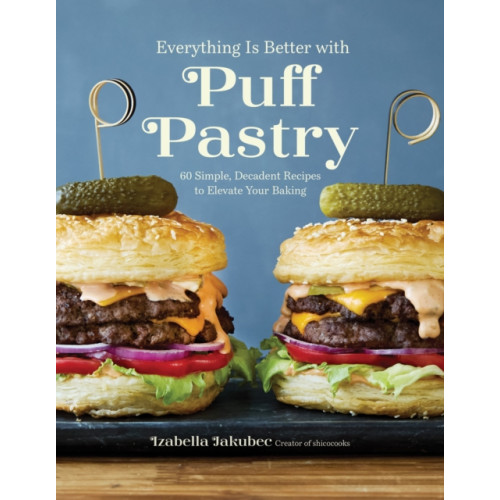 Page Street Publishing Co. Everything Is Better with Puff Pastry (häftad, eng)