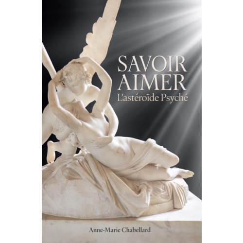 Wessex Astrologer Ltd Savoir Aimer L'asteroide Psyche (häftad, fre)