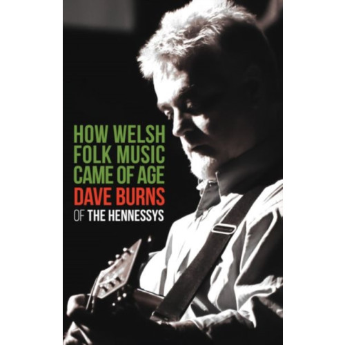 Gwasg Carreg Gwalch How Welsh Folk Music Came of Age (häftad, eng)
