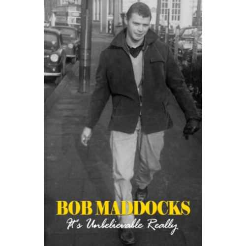 Candy Jar Books Bob Maddocks: It's Unbelivable Really (häftad, eng)