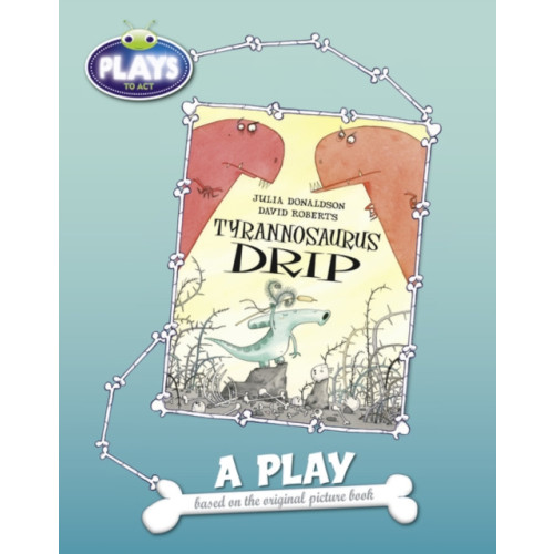 Pearson Education Limited BC JD Plays to Act Tyrannosaurus Drip: A Play Educational Edition (häftad, eng)
