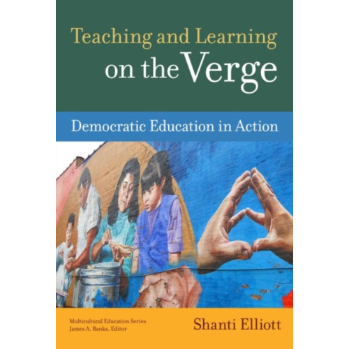 Teachers' College Press Teaching and Learning on the Verge (inbunden, eng)