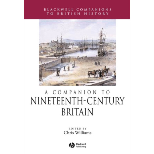 John Wiley And Sons Ltd A Companion to Nineteenth-Century Britain (häftad, eng)