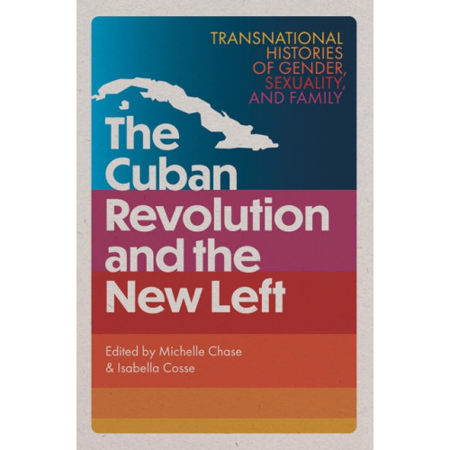 University Press of Florida The Cuban Revolution and the New Left (häftad, eng)