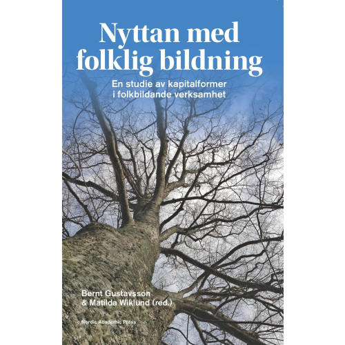 Nordic Academic Press Nyttan med folklig bildning : en studie av kapitalformer i folkbildande verk (häftad)
