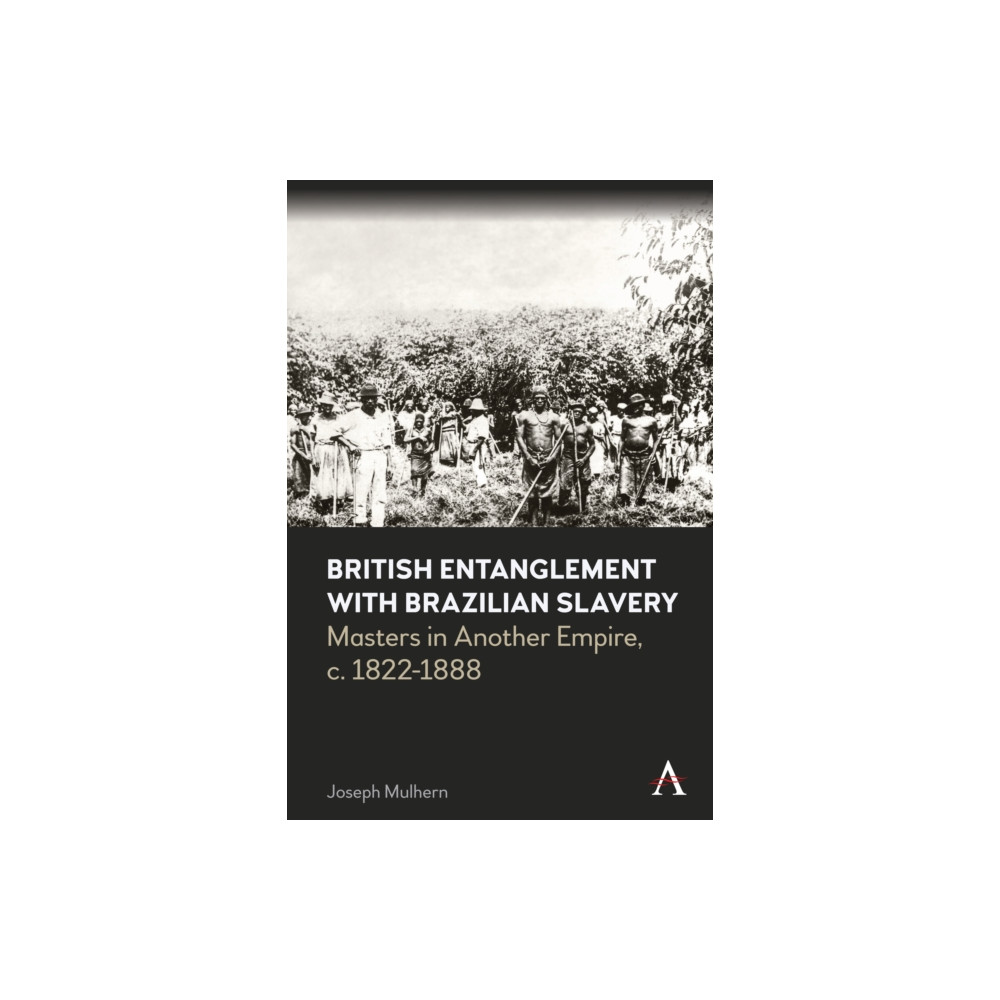 Produktbild för British Entanglement with Brazilian Slavery (inbunden, eng)