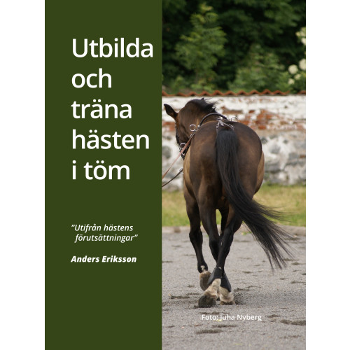 Anders Eriksson Utbilda och träna hästen i töm (inbunden)