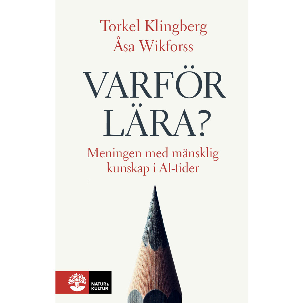 Produktbild för Varför lära? : meningen med mänsklig kunskap i AI-tider (inbunden)