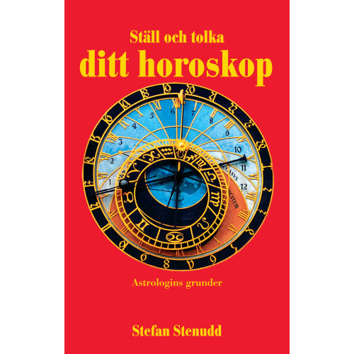 Stefan Stenudd Ställ och tolka ditt horoskop : astrologins grunder (häftad) (Skadad)