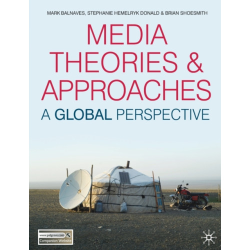 Bloomsbury Publishing PLC Media Theories and Approaches (häftad, eng)