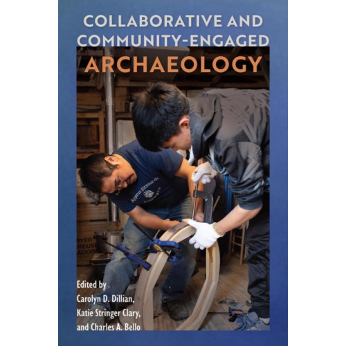 University Press of Florida Collaborative and Community-Engaged Archaeology (inbunden, eng)