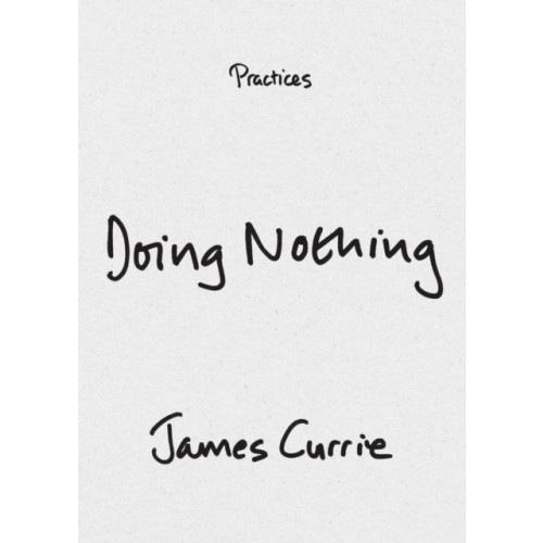 Duke university press Doing Nothing (häftad, eng)