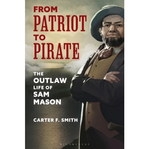 Bloomsbury Publishing PLC From Patriot to Pirate (inbunden, eng)