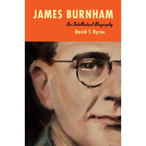 Cornell University Press James Burnham (inbunden, eng)