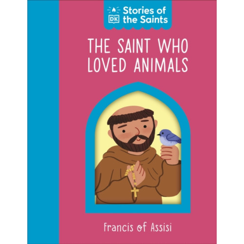 Dorling Kindersley Ltd The Saint who Loved Animals - St. Francis of Assisi (bok, board book, eng)