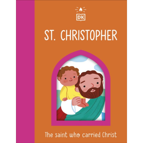 Dorling Kindersley Ltd The Saint who Carried Christ - St. Christopher (bok, board book, eng)