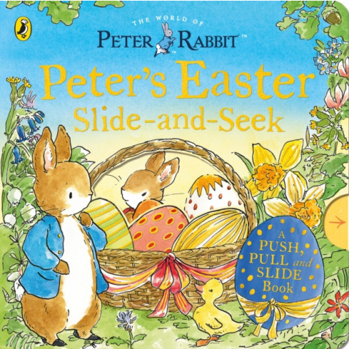 Penguin Random House Children's UK Peter Rabbit: Peter’s Easter Slide-and-Seek (bok, board book, eng)