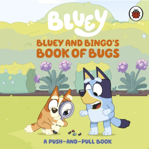 Penguin Random House Children's UK Bluey: Bluey and Bingo's Book of Bugs (bok, board book, eng)