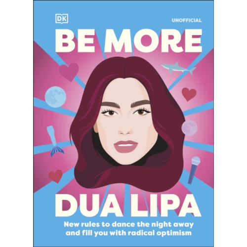 Dorling Kindersley Ltd Be More Dua Lipa (inbunden, eng)