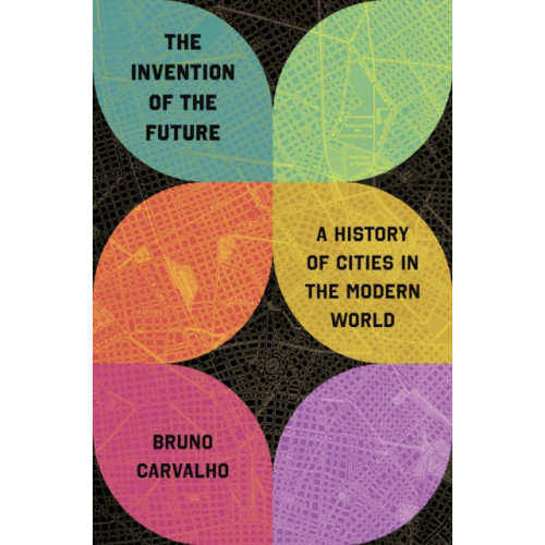 Princeton University Press The Invention of the Future (inbunden, eng)