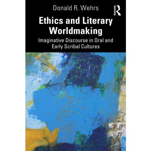 Taylor & francis ltd Ethics and Literary Worldmaking (häftad, eng)