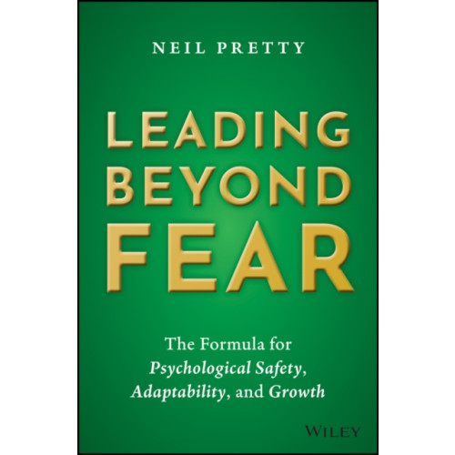 John Wiley & Sons Inc Leading Beyond Fear (inbunden, eng)