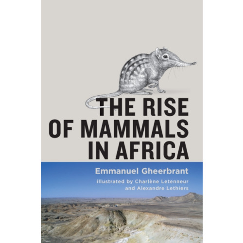 Johns Hopkins University Press The Rise of Mammals in Africa (inbunden, eng)