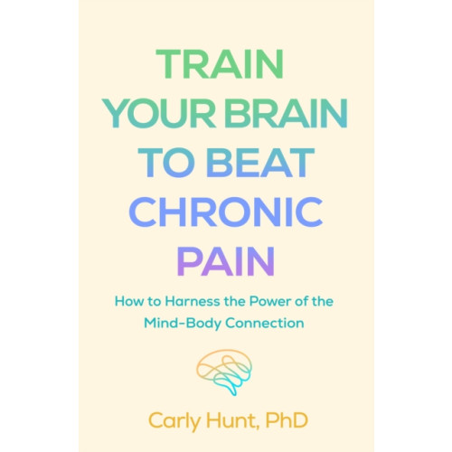 Guilford Publications Train Your Brain to Beat Chronic Pain (häftad, eng)