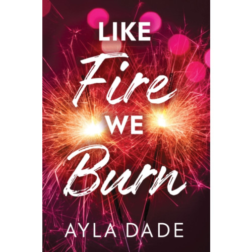 Sourcebooks, Inc Like Fire We Burn (häftad, eng)
