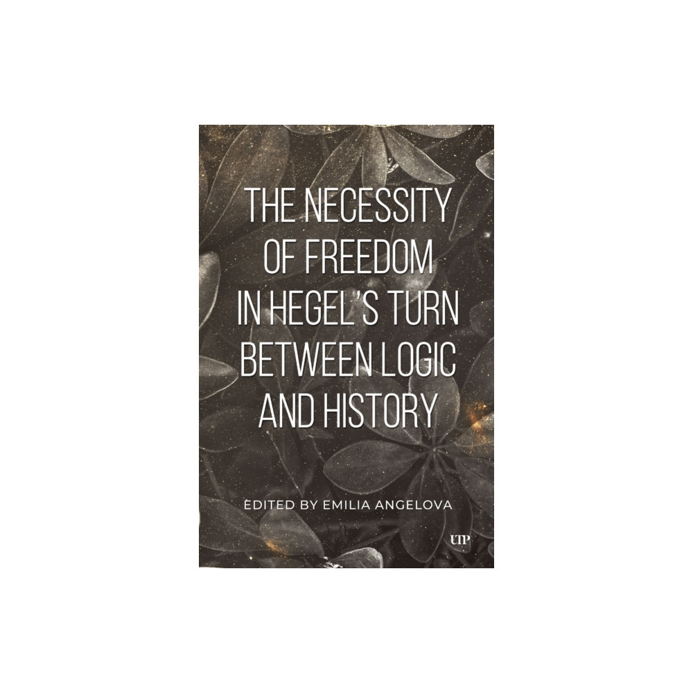 Produktbild för The Necessity of Freedom in Hegel's Turn Between Logic and History (inbunden, eng)