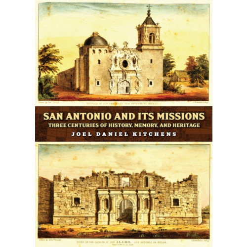 Texas A & M University Press San Antonio and Its Missions (inbunden, eng)