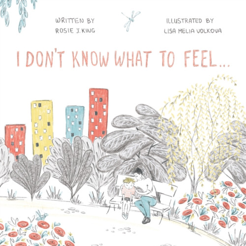Troubador Publishing I Don't Know What to Feel (häftad, eng)