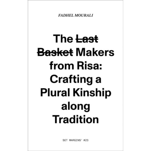 Set Margins' publications The last basket makers from Risa. (häftad, eng)