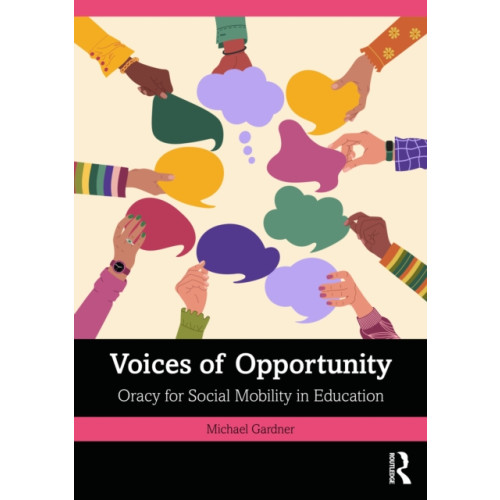 Taylor & francis ltd Voices of Opportunity: Oracy for Social Mobility in Education (häftad, eng)