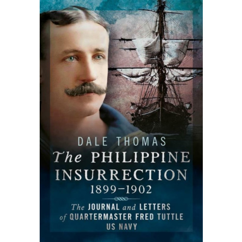 Pen & Sword Books Ltd The Philippine Insurrection 1899–1902 (inbunden, eng)